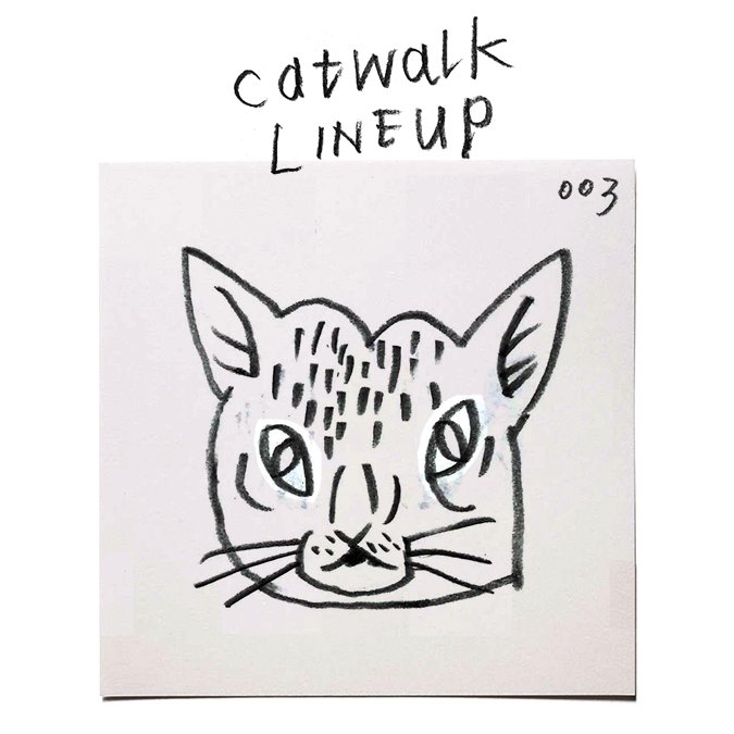 Catwalk Lineup 003 よしもりたけはる 絵作家 Note