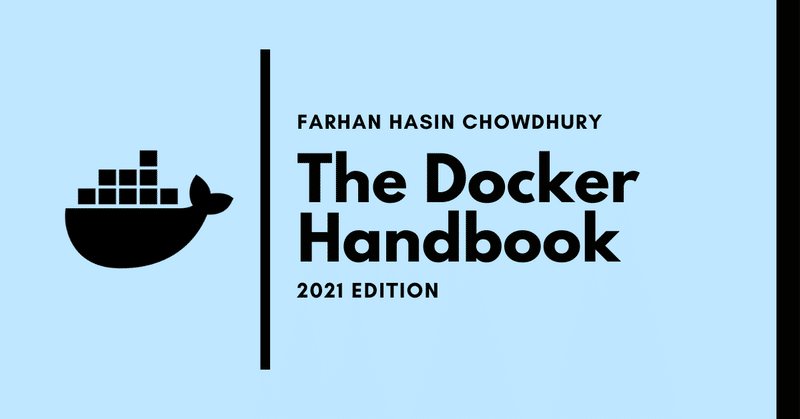 Chowdhury, F. H.（2021）The Docker Handbook - 2021 Edition