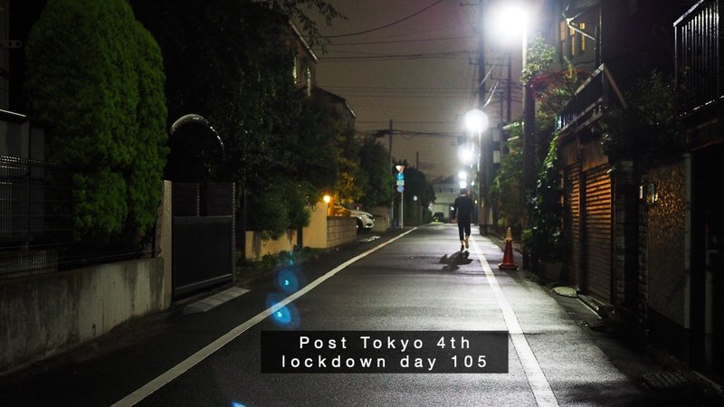 Post Tokyo 4th lockdown day 105