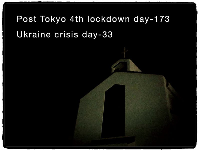 Post Tokyo 4th lockdown day-173 Ukraine crisis day-33