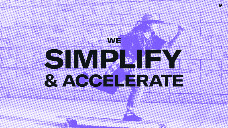 twitterのポリシースライド「we simplify & accelerate」」