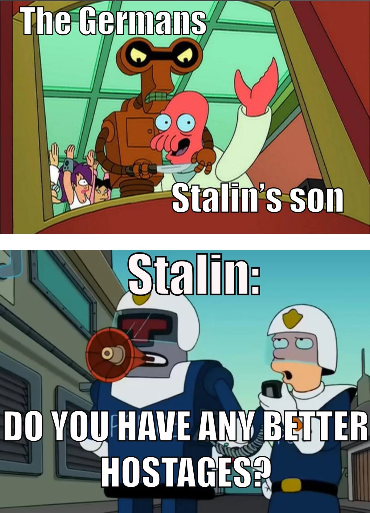 The Germans & Stalin's son / Stalin: "Do you have any better hostages?"