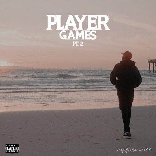 2023年おすすめ新譜アルバムVol. 1： Westside Webb「Player Games, Pt