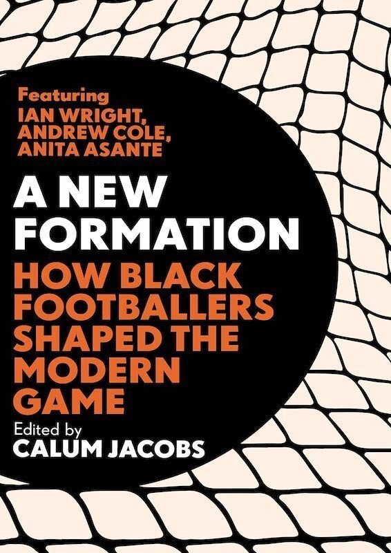 『A New Formation: How Black Footballers Shaped the Modern Game』の書影