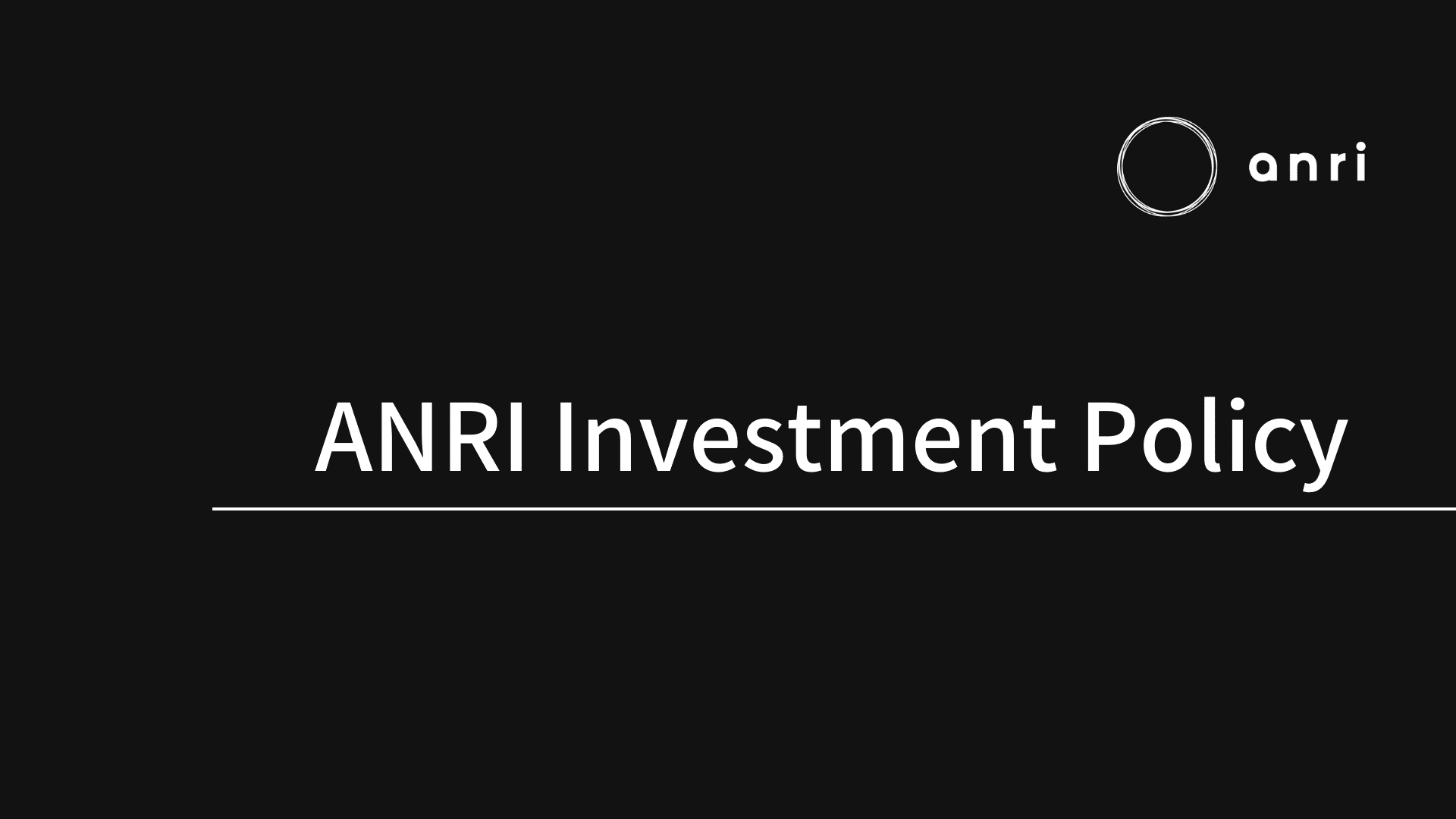 ANRI Investment Policy｜ANRI