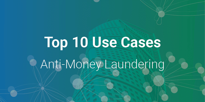 Top 10 Use Cases anti money laundering