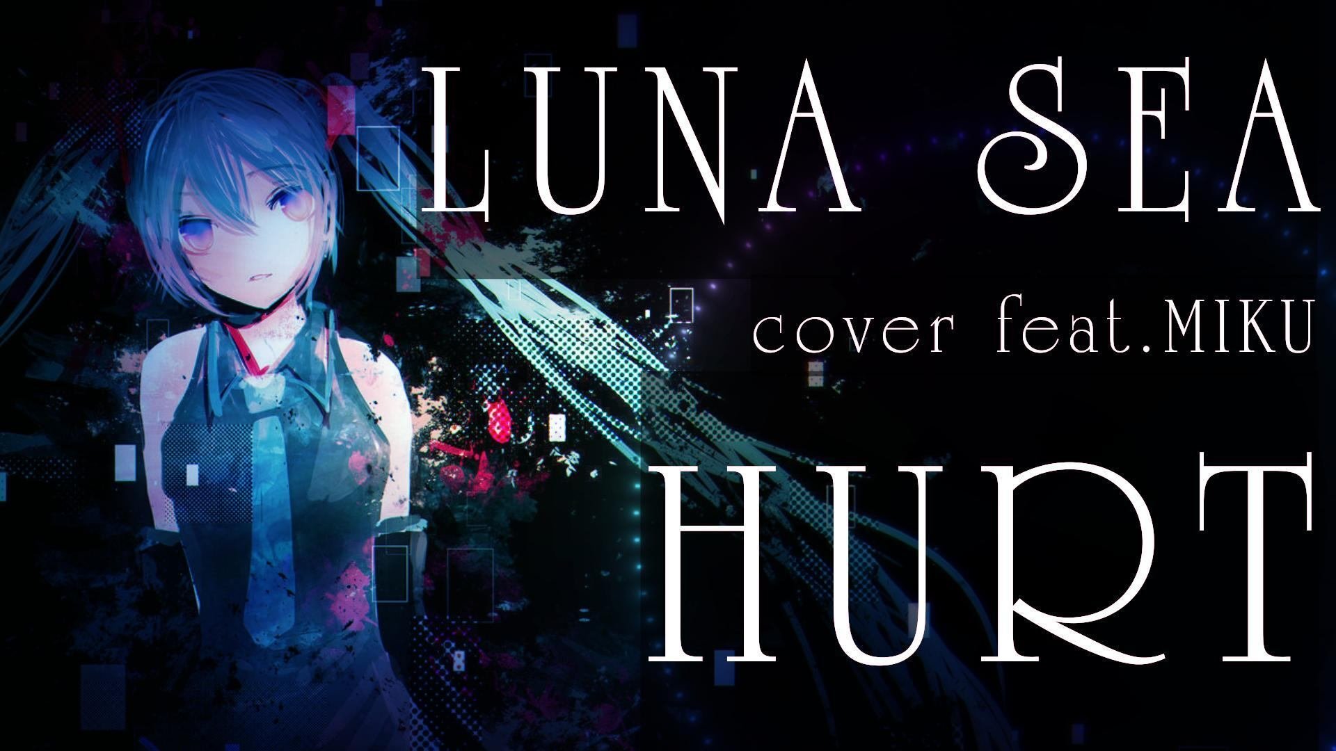 LUNA SEA名曲「HURT」初音ミクボカロカバー、公開！｜達也