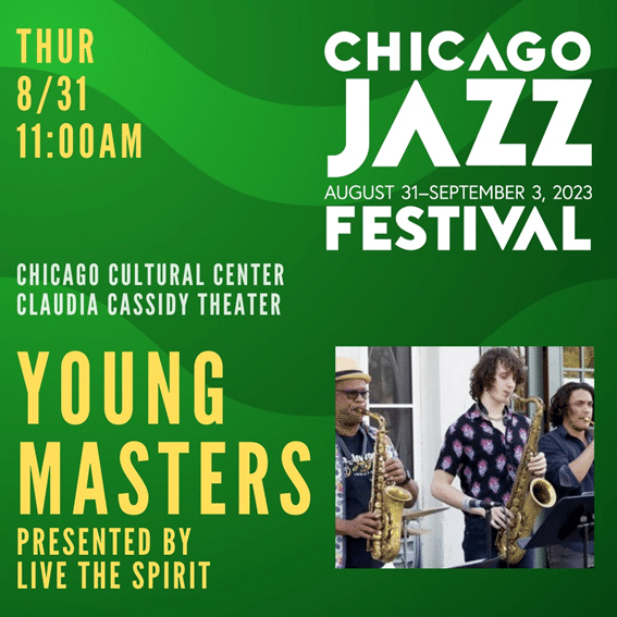 シカゴ・ジャズ・フェスティバル, 20231日目ーThe Live the Spirit Residency Young Masters