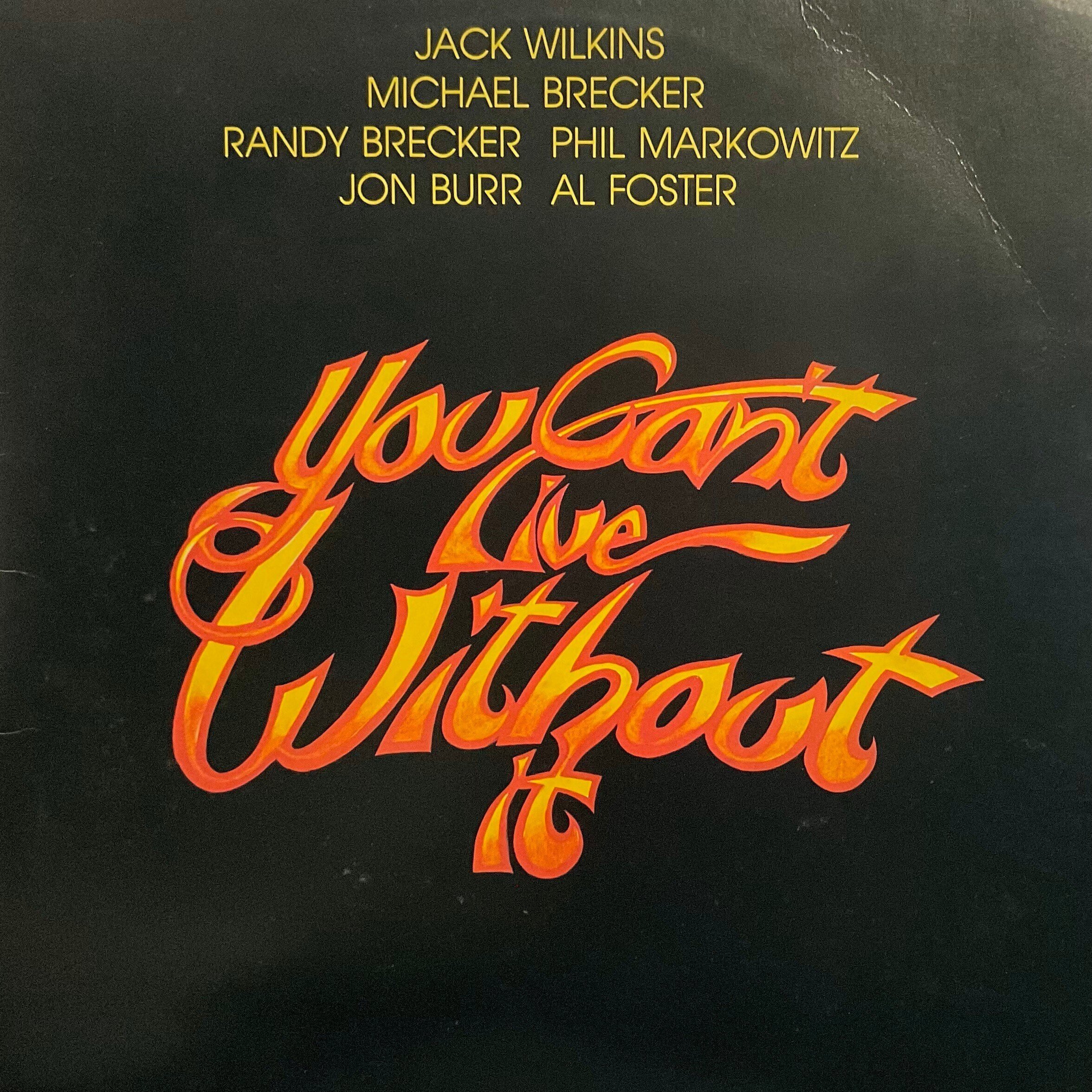 Michael Breckerの名盤 (2) You Can't Live Without it/Jack Wilkins 