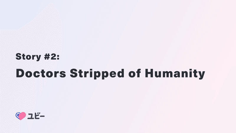 Story #2: Doctors Stripped of Humanity