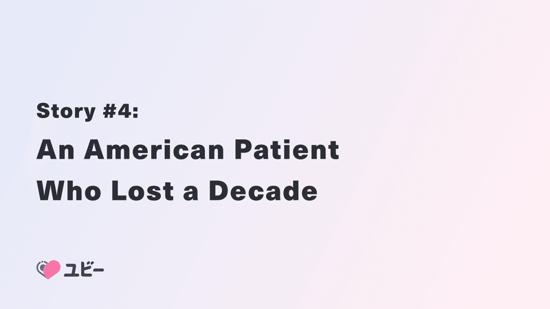 Story #4: An American Patient Who Lost a Decade