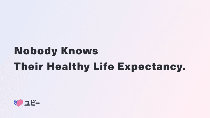Nobody Knows Their Healthy Life Expectancy.