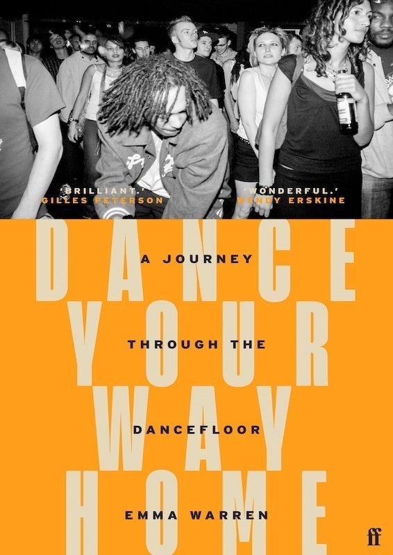 Emma Warren『Dance Your Way Home: A Journey Through The Dancefloor』
