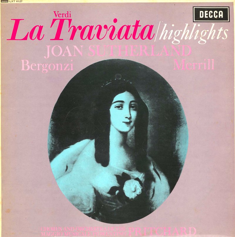 La Traviata - Highlights by Giuseppe Verdi; Joan Sutherland; Carlo Bergonzi; Robert Merrill; Coro Del Maggio Musicale Fiorentino; Orchestra Del Maggio Musicale Fiorentino; John Pritchard Decca (LXT 6127)1964