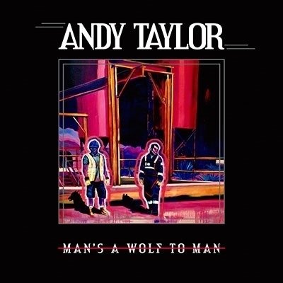 洋楽】Andy Taylor/Man's A Wolf To Man｜Ordinary Life