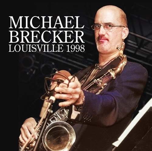 マイケル・ブレッカー】1998年ワールド・ツアーから初登場ライブ