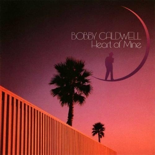 名盤伝説】 ”Bobby Caldwell / Heart of Mine” AOR四天王。永遠