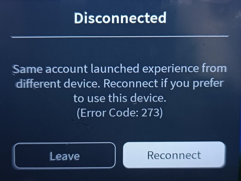Disconnected Same account launched experience from different device. Reconnect if you prefer to use this device. (Error Code: 273)