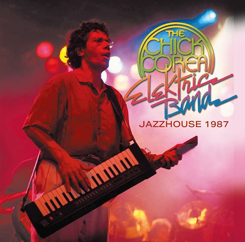 Chick Corea Elektric Band（チック・コリア・エレクトリック