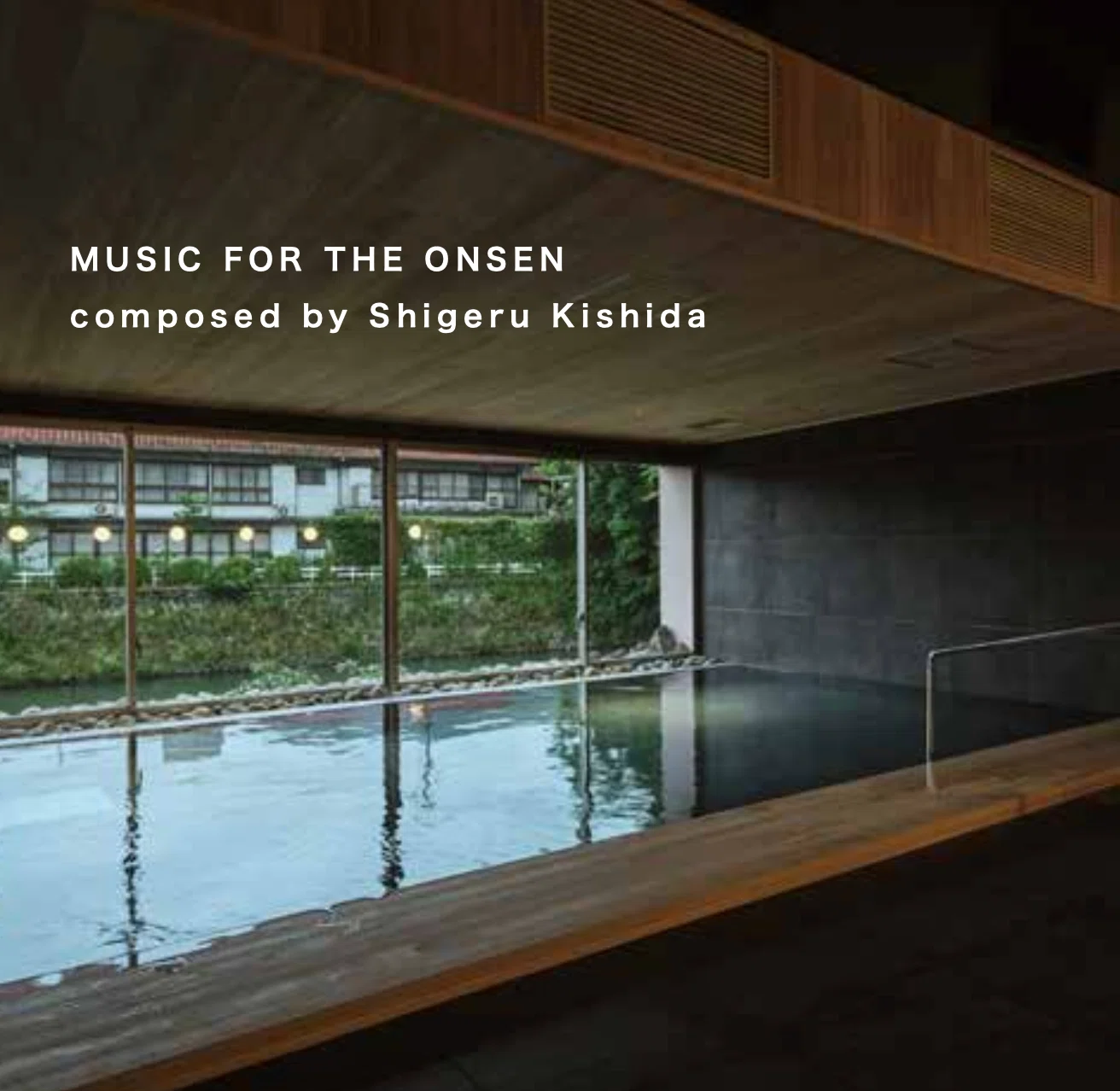岸田繁さんに依頼した入浴専用音楽のCD「MUSIC FOR THE ONSEN」を発売