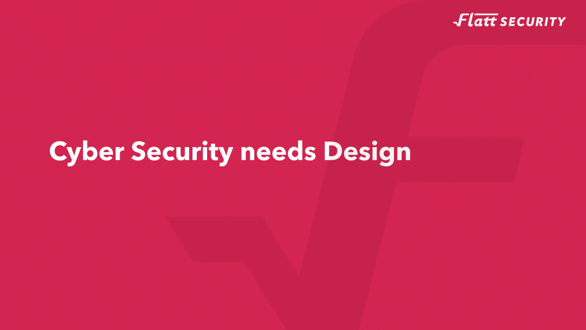 Cyber Security needs Design