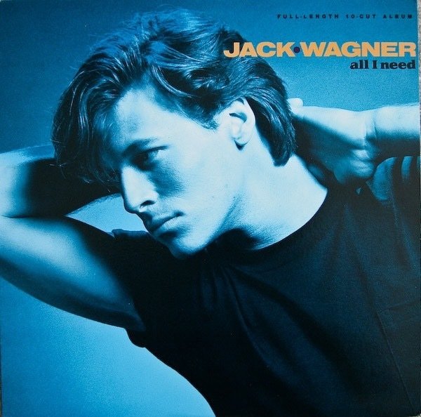 Jack Wagner / All I Need”｜Mr.02