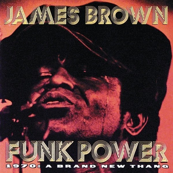 Funk Power (1970 A Brand New Thang) / James Brown * 1996 polydor