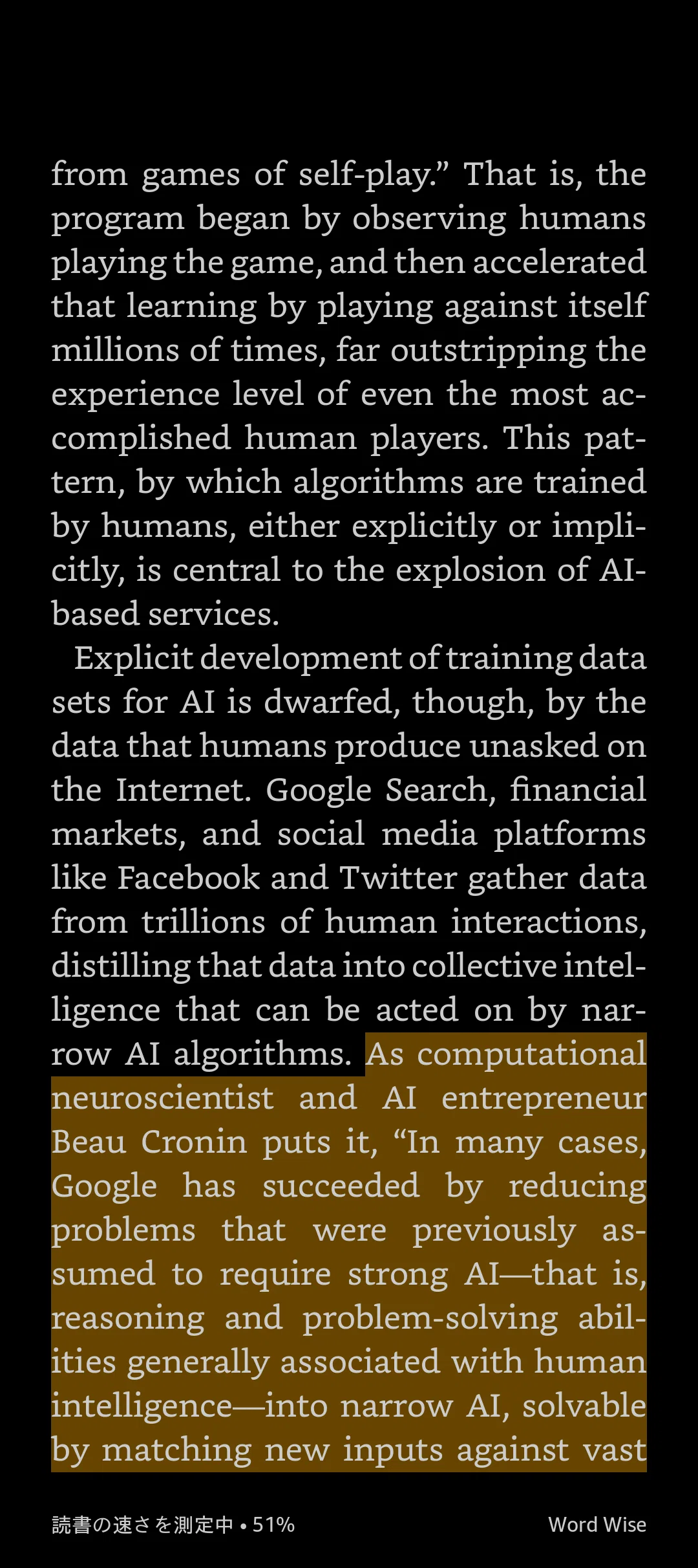 As computational neuroscientist and AI entrepreneur Beau Cronin puts it, “In many cases, Google has succeeded by reducing problems that were previously assumed to require strong AI— that is, reasoning and problem- solving abilities generally associated with human intelligence— into narrow AI, solvable by matching new inputs against vast repositories of previously encountered examples.”