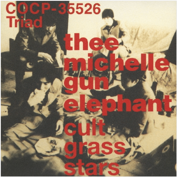 26 cult grass stars/thee michelle gun elephant (1996)｜norita