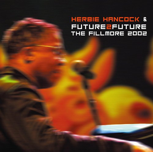 ハービー・ハンコック】フューチャー2フューチャーでの初登場ライブ