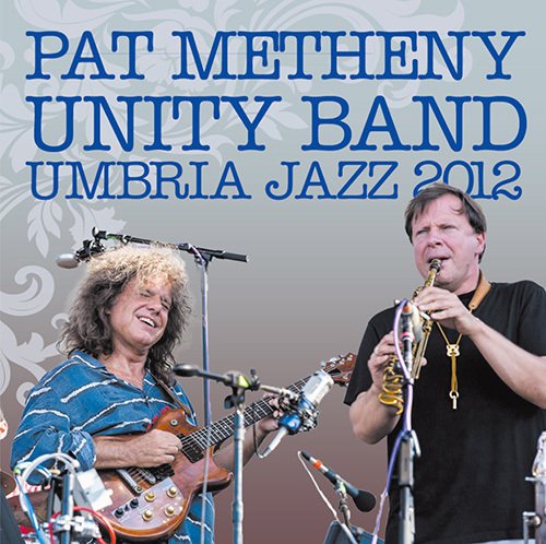 パット・メセニー】ユニティ・バンドの最重要ライブが登場しました