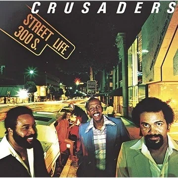 洋楽 STREET LIFE The Crusaders「Street Life」(1979)｜音楽の杜