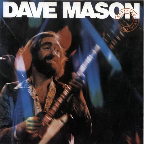 Dave Mason – Certified Live 1976 デイブ・メイソンを偲んで｜夏は百日紅