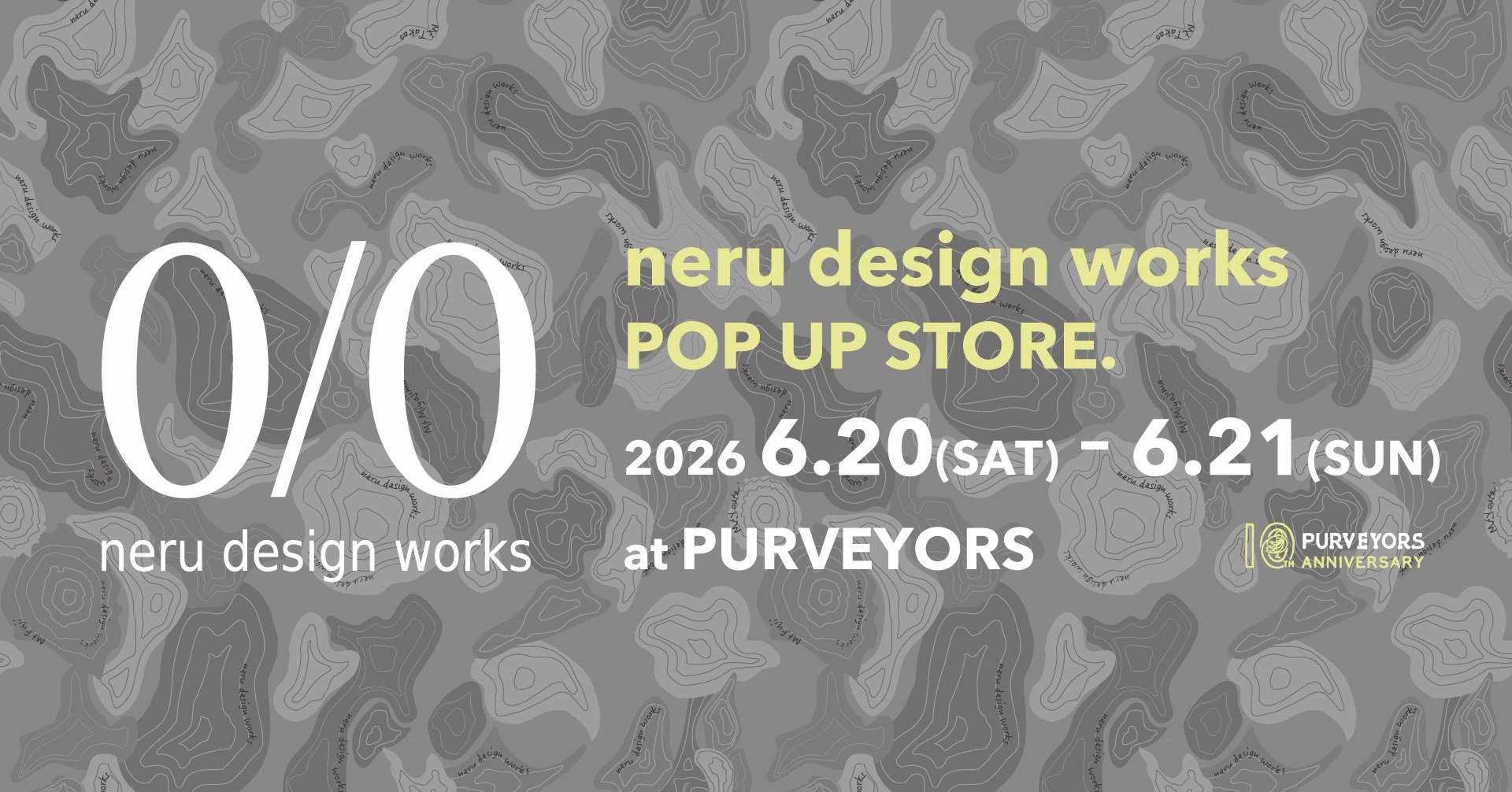 neru design works POP UP STORE.｜Purveyors