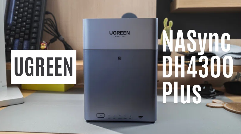 3分まとめ｜UGREEN NASync DH4300 Plus を使ってわかったこと｜4ベイ