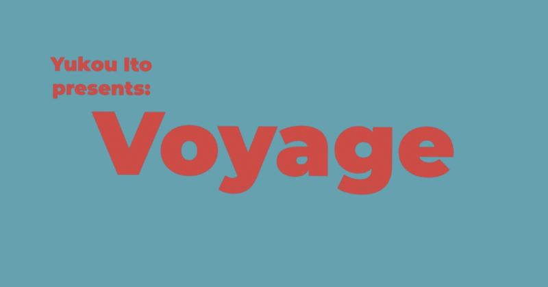 Yukou Ito presents: Voyage