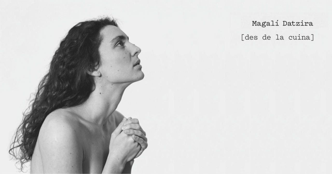 Magalí Datzira / Des de la cuina｜pwm