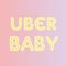 uber baby