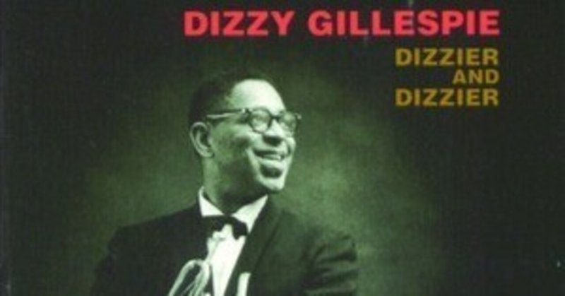 Dizzier & Dizzier / Dizzy Gillespie