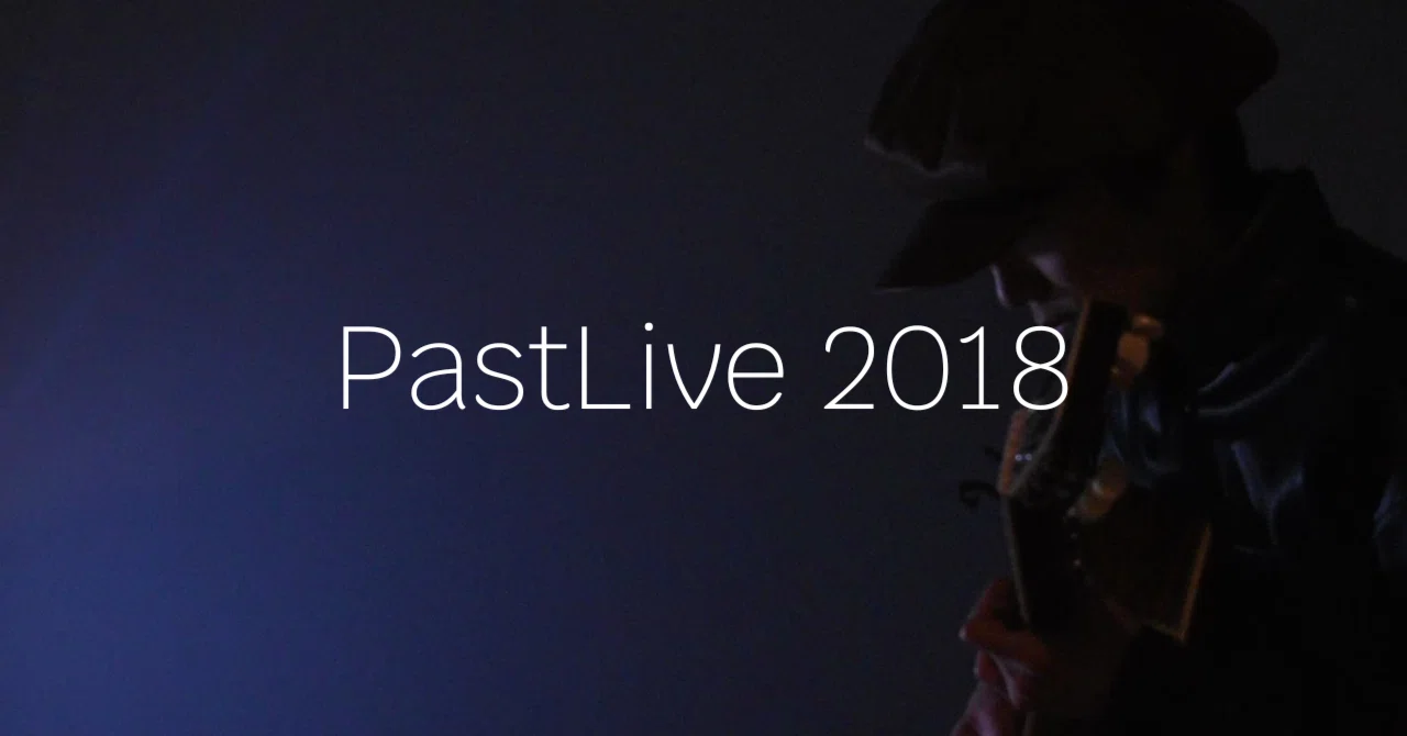 Pastlive Note PastLive 2018|徳網正宗staff|note