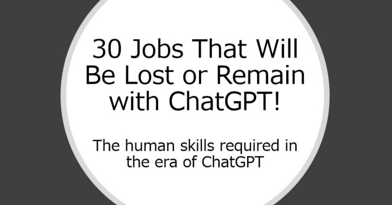 30 Jobs That Will Be Lost or Remain with ChatGPT!｜家田佳明＠シナモンAI