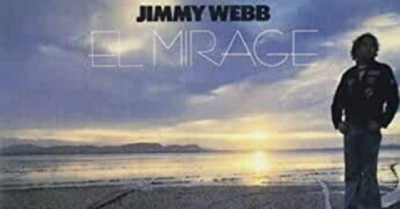 Jimmy Webb「El Mirage」(1977)｜音楽の杜
