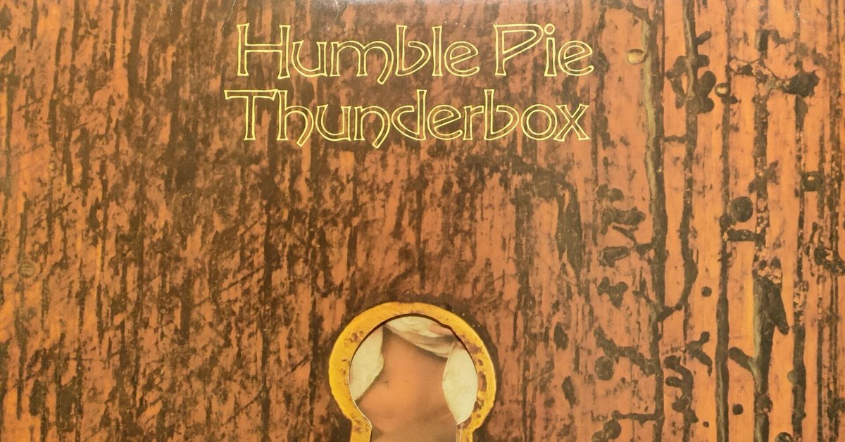 Thunderbox】(1974) Humble Pie 全盛期の最後に残したマリオット