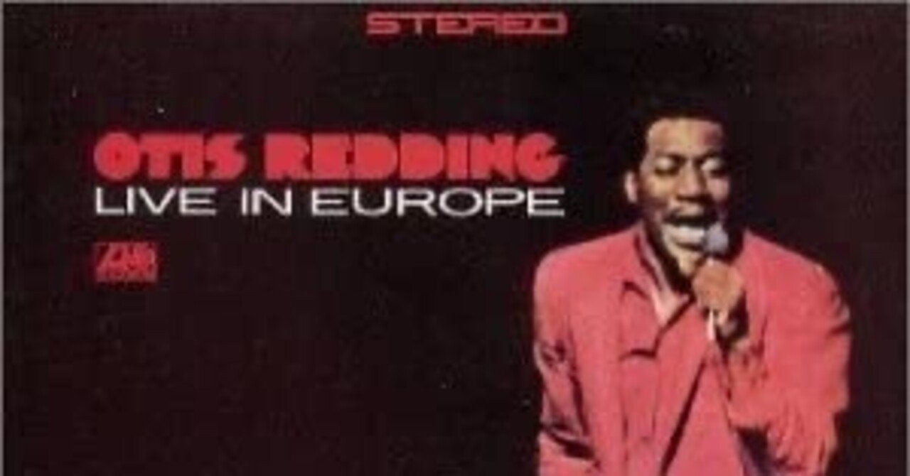 手の中の音楽26〜オーティス・レディング「Live in Europe」｜bowlane