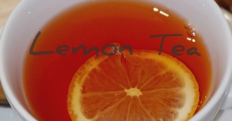 『 Lemon Tea 』