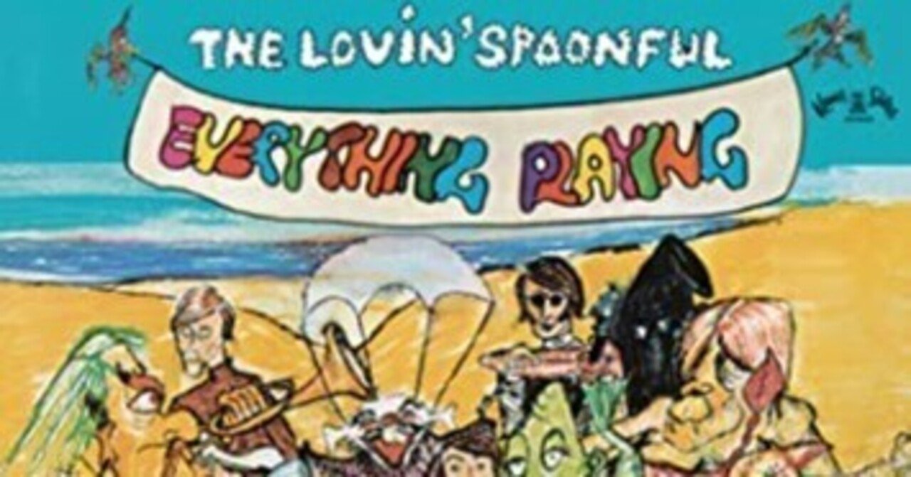 The Lovin' Spoonful「Everything Playing」(1967)｜音楽の杜