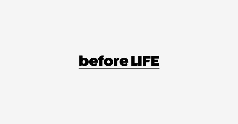 before LIFE