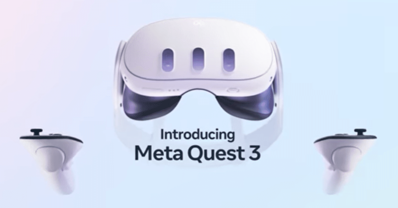Meta Quest 3正式発表、7万4800円から。MR体験に期待』～【新しいweb3