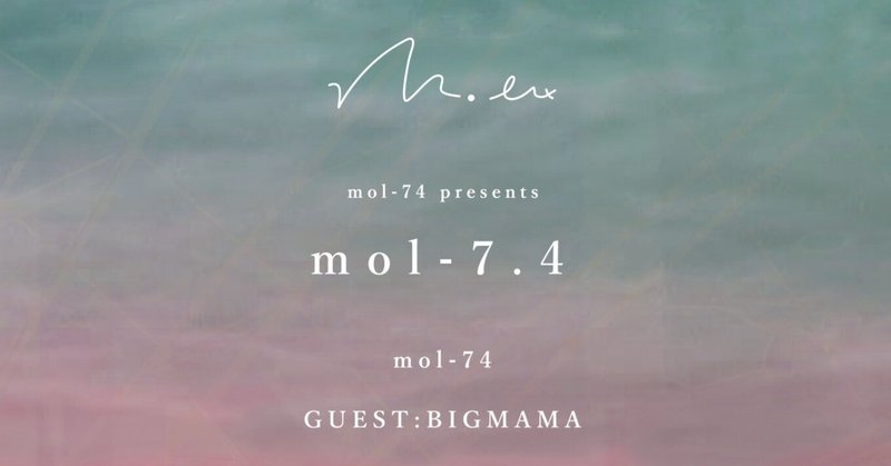 2023.7.4 mol-74 presents "mol-7.4”sequel@名古屋CLUB QUATTRO