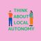 Think Local Autonomy